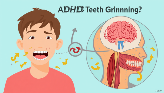 ADHD and Teeth Grinding: Why They Keep Showing Up Together